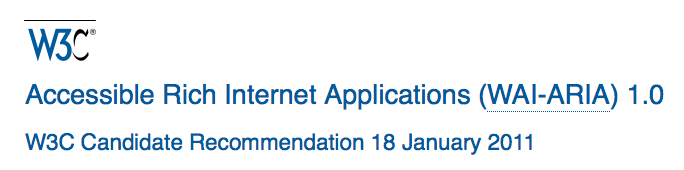 Accessible Rich Internet Applications (WAI-ARIA) 1.0 - W3C Candidate Recommendation 18 January 2011